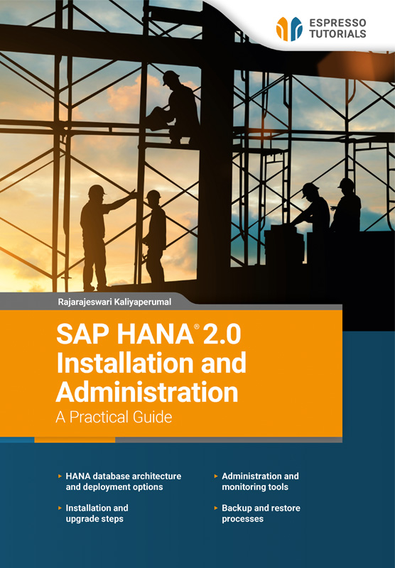 SAP HANA 2.0 Installation and Administration A Practical Guide