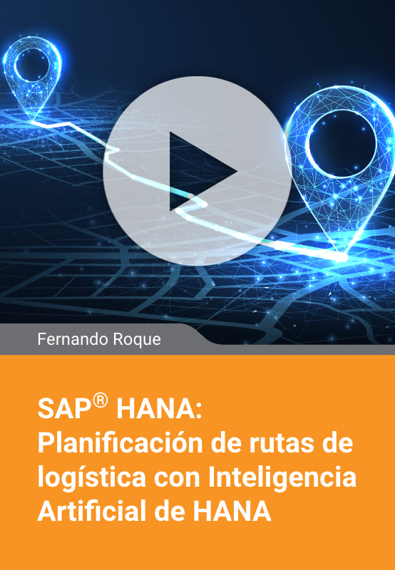 SAP HANA: Planificación de rutas de logística con Inteligencia Artificial de HANA
