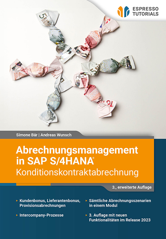 Abrechnungsmanagement in SAP S/4HANA – Konditionskontraktabrechnung (3., erweiterte Auflage)