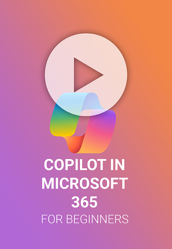 Copilot in Microsoft 365 for Beginners