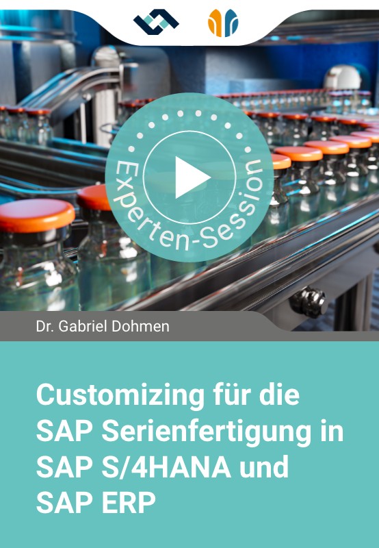 Customizing für die SAP Serienfertigung in SAP S/4HANA und SAP ERP