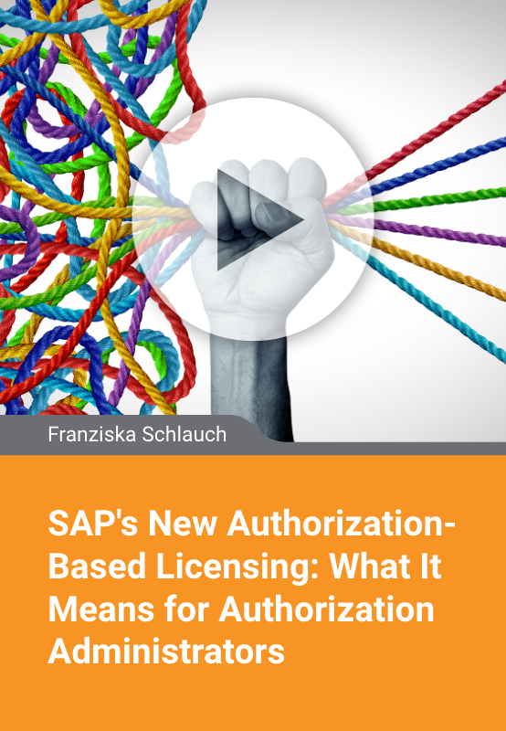 SAP's New Authorization-Based Licensing: What It Means for Authorization Administrators