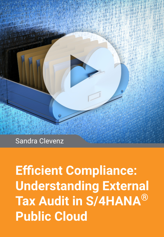 Efficient Compliance: Understanding External Tax Audit in S/4HANA Public Cloud
