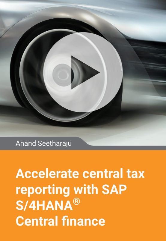 Accelerate central tax reporting with SAP S/4HANA Central finance