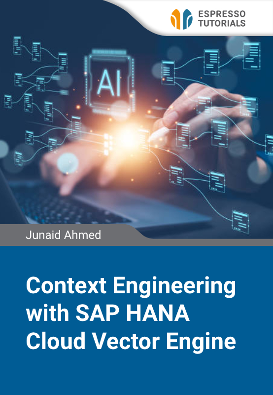 Context Engineering with SAP HANA Cloud Vector Engine — Building the AI Memory Layer