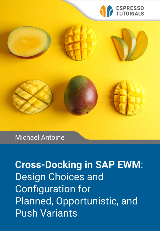 Cross-Docking in SAP EWM: Design Choices and Configuration for Planned, Opportunistic, and Push Variants