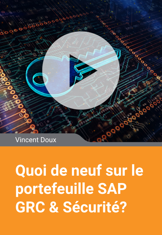 Quoi de neuf sur le portefeuille SAP GRC & Sécurité?