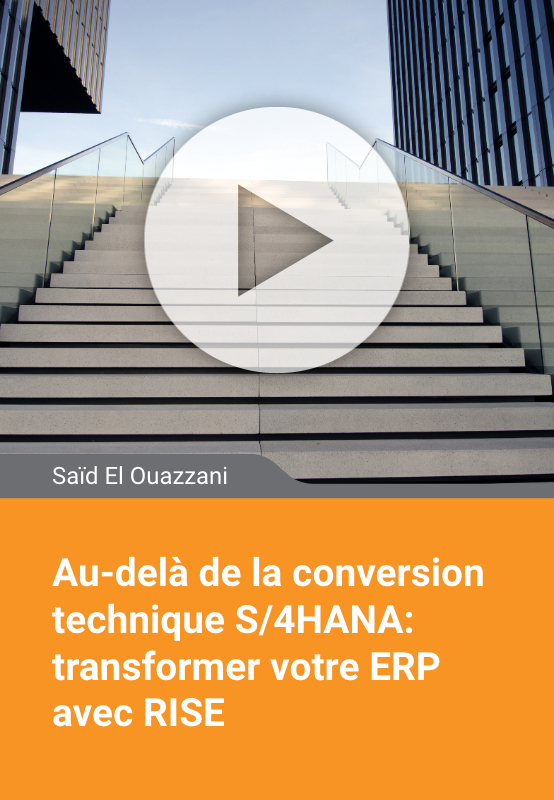 Au-delà de la conversion technique S/4HANA: transformer votre ERP avec RISE