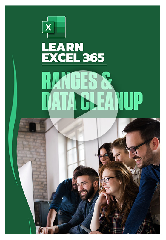 Ranges and Data Cleanup: Learn Excel 365