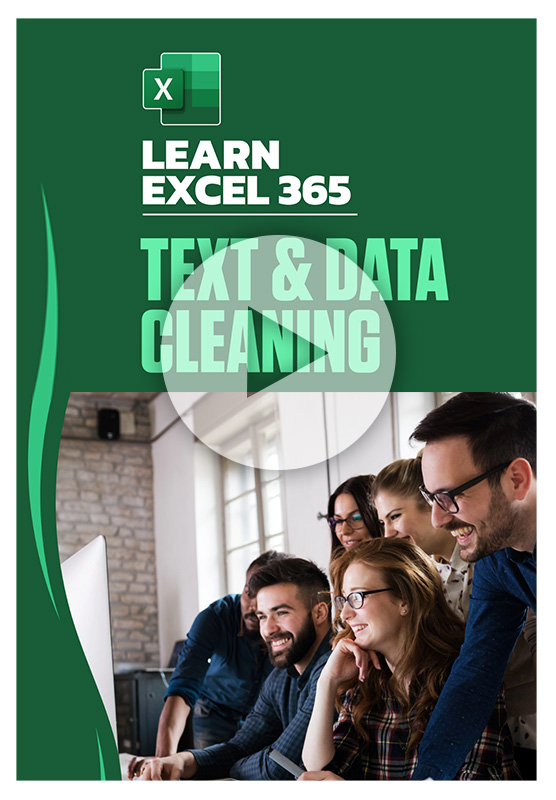 Text and Data Cleaning: Learn Excel 365