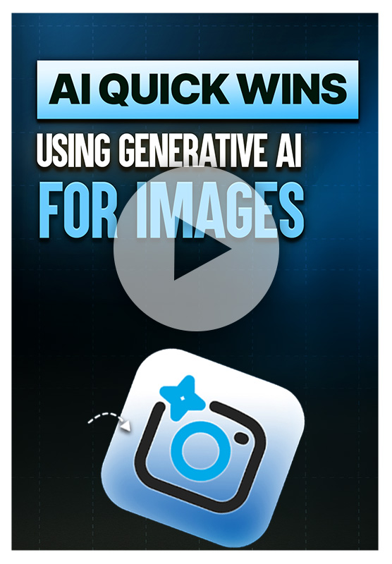 Using Generative AI for Image Creation: AI Quick Wins