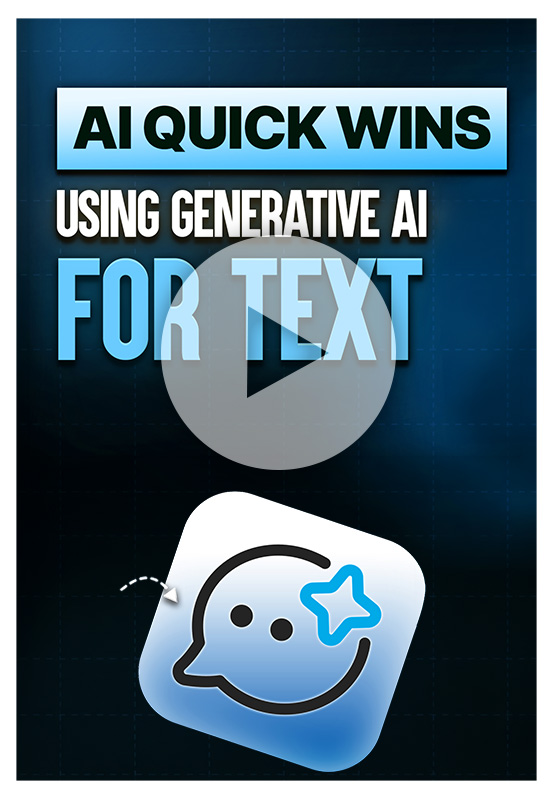 Using Generative AI for Text Creation: AI Quick Wins