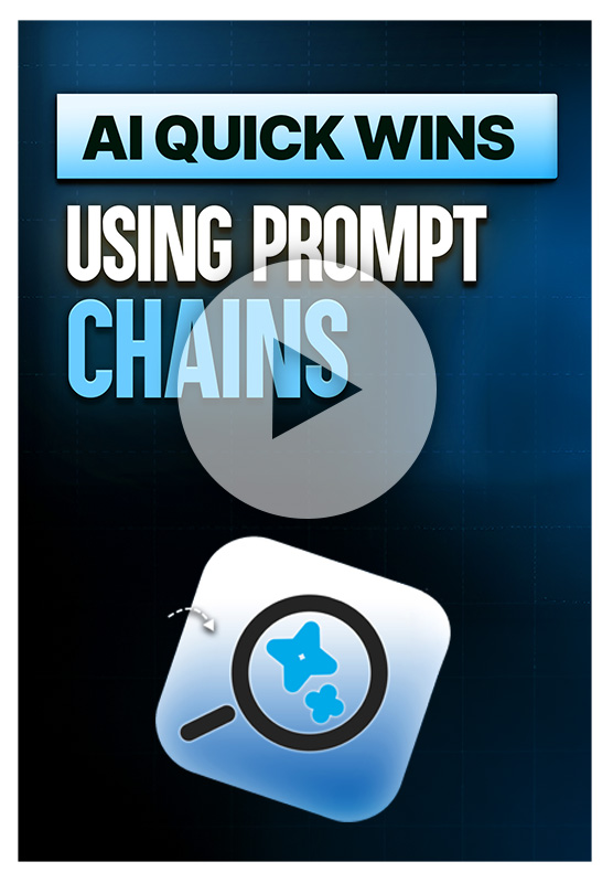 Using Prompt Chains in Generative Artificial Intelligence: AI Quick Wins