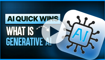 What is Generative AI: AI Quick Wins